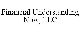 FINANCIAL UNDERSTANDING NOW, LLC