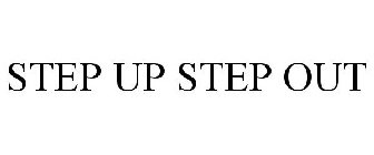 STEP UP STEP OUT