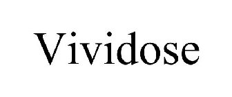 VIVIDOSE