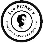 LEE ESTHER'S PREMIUM HOMEMADE SPREADS!
