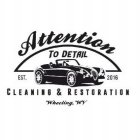 ATTENTION TO DETAIL CLEANING & RESTORATION WHEELING, WV EST. 2016