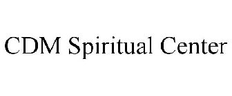 CDM SPIRITUAL CENTER