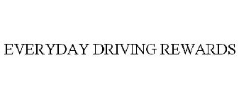 EVERYDAY DRIVING REWARDS