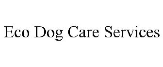 ECO DOG CARE SERVICES