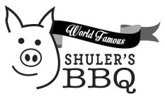 WORLD FAMOUS SHULER'S BBQ