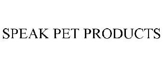 SPEAK PET PRODUCTS
