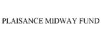 PLAISANCE MIDWAY FUND