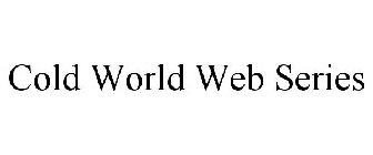 COLD WORLD WEB SERIES