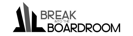 BREAK INTO THE BOARDROOM