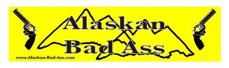 ALASKAN BAD ASS WWW.ALASKAN-BAD-ASS.COM