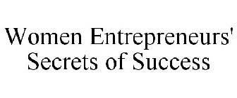 WOMEN ENTREPRENEURS' SECRETS OF SUCCESS