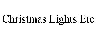 CHRISTMAS LIGHTS ETC