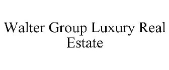 WALTER GROUP LUXURY REAL ESTATE