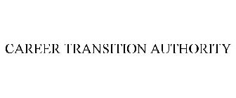 CAREER TRANSITION AUTHORITY