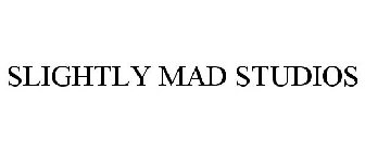 SLIGHTLY MAD STUDIOS