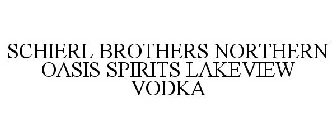 SCHIERL BROTHERS NORTHERN OASIS SPIRITS LAKEVIEW VODKA