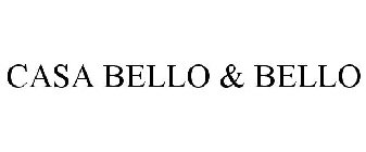 CASA BELLO & BELLO
