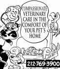 COMPASSIONATE VETERINARY CARE IN THE COMFORT OF YOUR PET'S HOME 212-769-3900