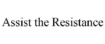 ASSIST THE RESISTANCE