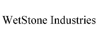 WETSTONE INDUSTRIES