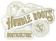HUMBLE ROOTS HORTICULTURE HUMBLED BY NATURE ROOTED IN VERMONT