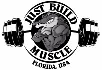 JUST BUILD MUSCLE; FLORIDA, USA