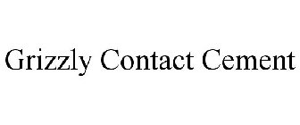 GRIZZLY CONTACT CEMENT