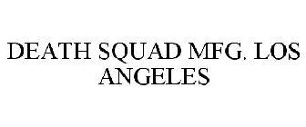 DEATH SQUAD MFG. LOS ANGELES