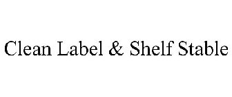 CLEAN LABEL & SHELF STABLE