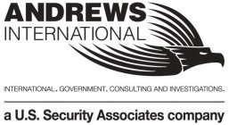 ANDREWS INTERNATIONAL INTERNATIONAL. GOVERNMENT. CONSULTING AND INVESTIGATIONS. A U.S. SECURITY ASSOCIATES COMPANY