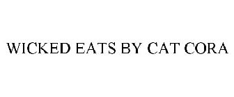 WICKED EATS BY CAT CORA