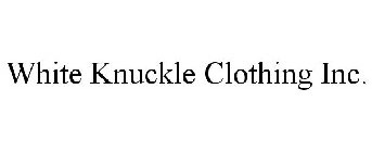 WHITE KNUCKLE CLOTHING INC.