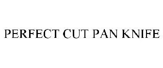 PERFECT CUT PAN KNIFE