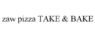 ZAW PIZZA TAKE & BAKE