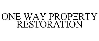 ONE WAY PROPERTY RESTORATION