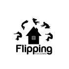 FLIPPING FOR DOWNS