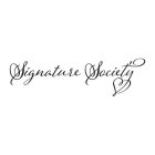 SIGNATURE SOCIETY