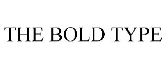THE BOLD TYPE