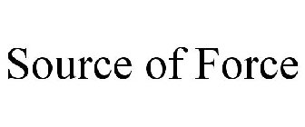 SOURCE OF FORCE