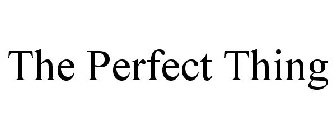 THE PERFECT THING