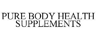 PURE BODY HEALTH SUPPLEMENTS