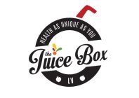 HEALTH AS UNIQUE AS YOU THE JUICE BOX LV