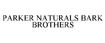 PARKER NATURALS BARK BROTHERS