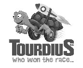 TOURDIUS WHO WON THE RACE... LLC