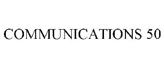 COMMUNICATIONS 50