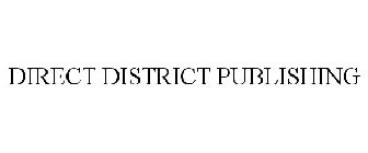 DIRECT DISTRICT PUBLISHING