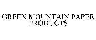 GREEN MOUNTAIN PAPER PRODUCTS