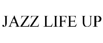 JAZZ LIFE UP