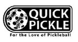 QUICK PICKLE  FOR THE LOVE OF PICKLEBALL
