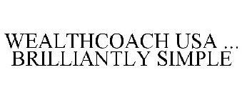 WEALTHCOACH USA ... BRILLIANTLY SIMPLE